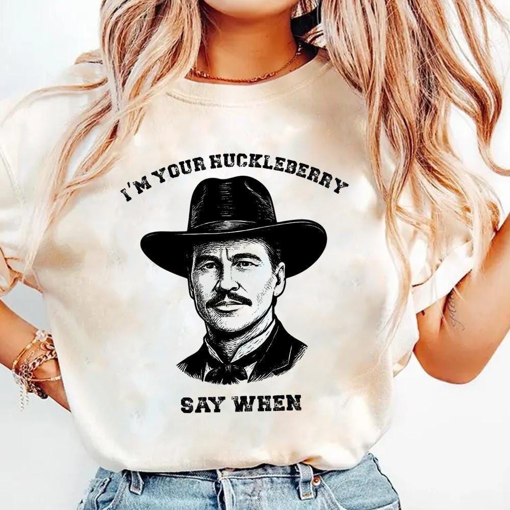 Art Im Your Huckleberry Say When Awesome Shirt Art Im Your Huckleberry Say When Awesome Shirt